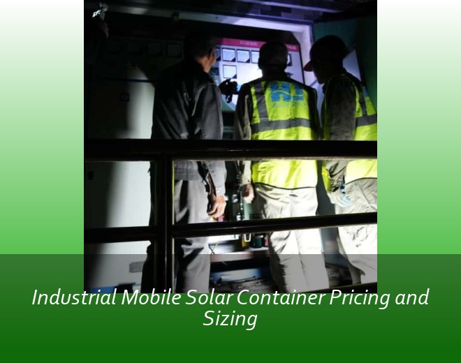 Industrial Mobile Solar Container Pricing and Sizing